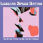 cover: Lesbian Speed Dating - No Other Thing To Do For Be Famous