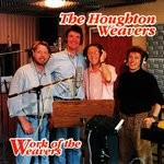 cover: The Houghton Weavers - Work Of The Weavers