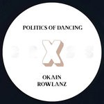 cover: Okain|Rowlanz|Politics Of Dancing - Politics Of Dancing X Okain & Rowlanz