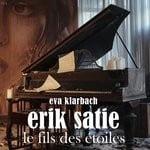 cover: Eva Klarbach & Erik Satie - Le Fils Des Etoiles