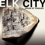 cover: Elk City - House Of Tongues