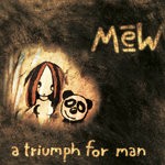 cover: Mew - A Triumph For Man