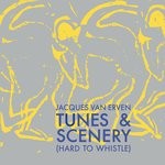 cover: Jacques Van Erven - Tunes & Scenery (Hard To Whistle)