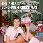 cover: Various - The American Song-Poem Christmas/Daddy, Is Santa Really Six Foot Four?