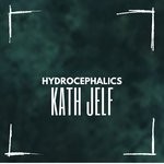 cover: Kath Jelf - Hydrocephalics