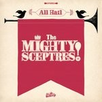 cover: The Mighty Sceptres - All Hail The Mighty Sceptres!