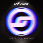 cover: The Prototypes & B3ndu - Enter The Warrior