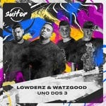 cover: Lowderz|Watzgood - Uno Dos 3