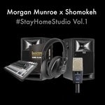 cover: Morgan Munroe|Shomokeh - Stay Home Studio Vol 1 (Explicit)