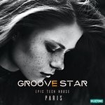 cover: Various - Groove Star/Epic Tech House Paris