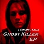 cover: Tomilina Yana - Ghost Killer EP