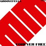 cover: Groovefella - Forever Free