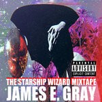 cover: James E Gray - The Starship Wizard Mixtape