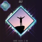 cover: Glf - Come Back 2 Me