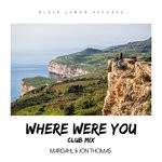 cover: Jon Thomas|Mardahl - Where Were You (Club Mix)