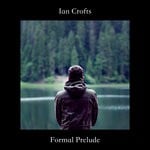 cover: Ian Crofts - Formal Prelude