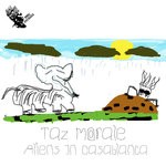 cover: Taz Morale - Aliens In Casablanca