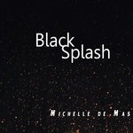 cover: Michelle De Mas - Black Splash