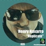 cover: Henry Navarro - Replicate