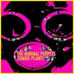 cover: The Minimal Puppets - Zombie Plants