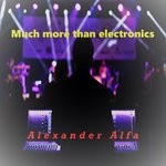 cover: Alexander Alfa - Much More Than Electronics