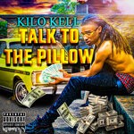 cover: Kilo Kell - Talk To The Pillow