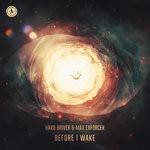 cover: Hard Driver|Max Enforcer - Before I Wake (Extended Mix)