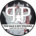 cover: Roy Stroebel|Tom Wax - Hate Me Or Love Me