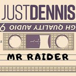 cover: Just Dennis - Mr Raider