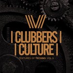 cover: Various - Clubbers Culture: Textures Of Techno Vol 3