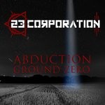 cover: 23 Corporation - Abduction (Ground Zero)