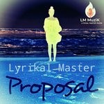 cover: Lyrikal Master - Proposal