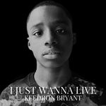 cover: Keedron Bryant - I Just Wanna Live