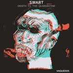 cover: Swart - Death To The Quarantine