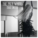 cover: The Pale White - That Dress