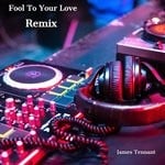 cover: James Tennant - Fool To Your Love