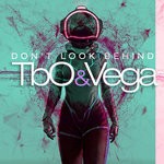 cover: Tbo&vega - Don't Look Behind