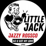 cover: Jazzy Rossco - DJ U Got My Love