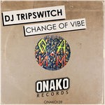 cover: Dj Tripswitch - Change Of Vibe