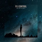 cover: Fx Control - Are We Alone?