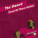 cover: The Stoned - Tired Of These Games