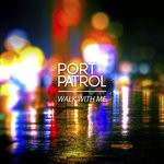 cover: Port Patrol - Walk With Me