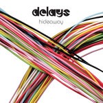 cover: Delays - Hideaway