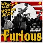 cover: Furious - Wreck The Hoose Juice