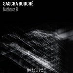 cover: Sascha Bouche - Madhouse EP