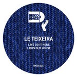 cover: Le Teixeira - We Do It Here EP