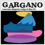 cover: Various - Gargano's Garage: Lavender, Magenta, Indigo, & Blue Fin Labels