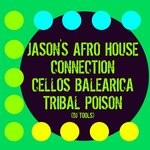 cover: Jason's Afro House Connection & Cellos Balearica - Tribal Poison