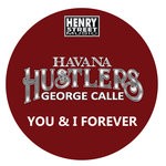 cover: George Calle|Havana Hustlers - You & I Forever (Savage Disco Mix)