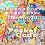 cover: The Pocket Gods - Mimzicorn Invents A Time Machine - The Best Of The Pocket Gods